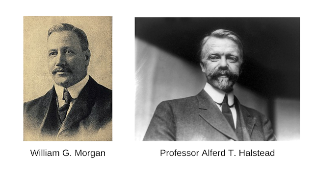 William G. Morgan dan Prof Alferd T. Halstead