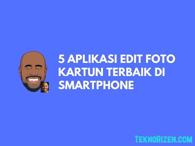 5 Aplikasi Edit Foto Kartun Terbaik di Smartphone