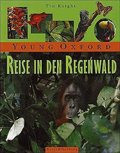 Young Oxford - Reise in den Regenwald (Beltz & Gelberg - Sachbuch)