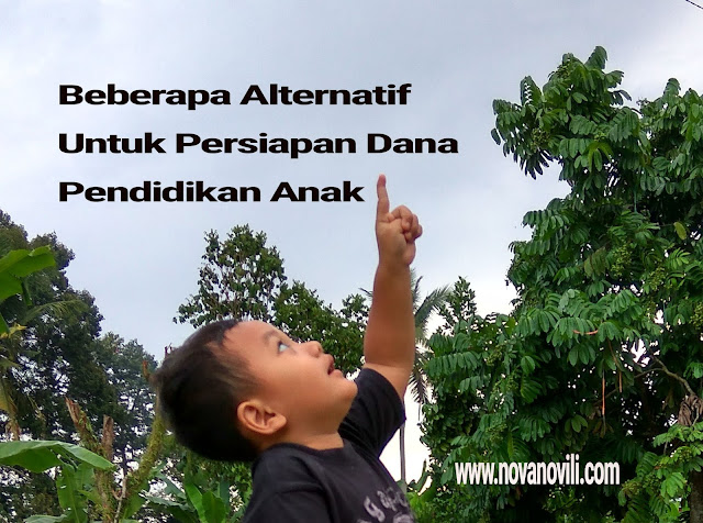 Beberapa Alternatif Untuk Persiapan  Dana Pendidikan Anak