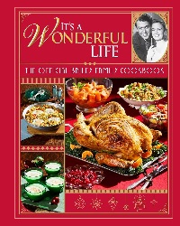 Image: It's a Wonderful Life: The Official Bailey Family Cookbook: (Holiday Cookbook, Christmas Recipes, Holiday Gifts, Classic Christmas Movies) | Hardcover | by Insight Editions  (Author) | Publisher: Insight Editions; Not for Online edition (October 12, 2021)