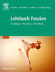 Lehrbuch Faszien: Grundlagen, Forschung, Behandlung