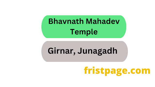 Bhavnath Mahadev Temple Girnar, Junagadh Timings, History & Festivals 