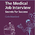 The Medical Job Interview: Secrets for Success, 2nd Edition