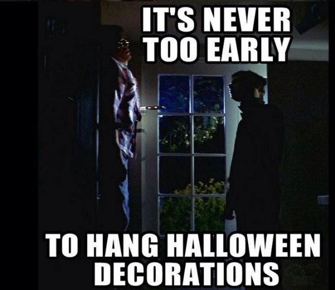 It's never too early - to hang Halloween decorations! - Funny Happy Halloween memes pictures, photos, images, pics, captions, jokes, quotes, wishes, quotes, SMS, status, messages, wallpapers.