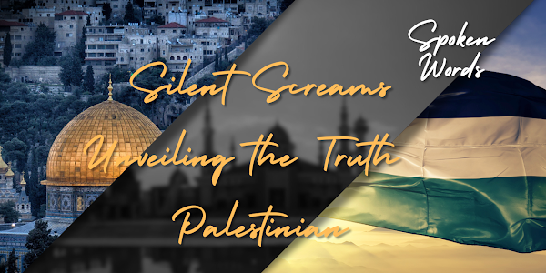 Silent Screams: Unveiling the Truth | Palestinian