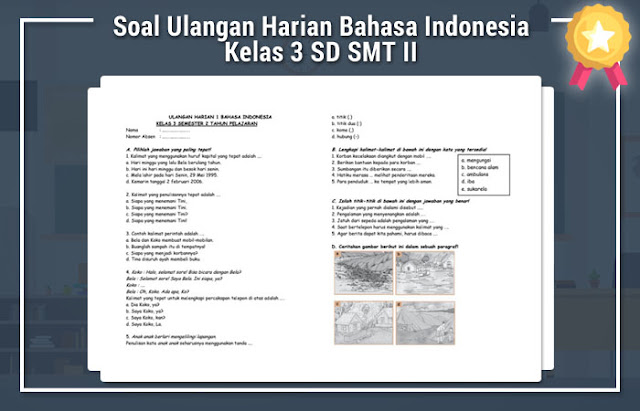 Soal Ulangan Harian Bahasa Indonesia Kelas 3 SD SMT II