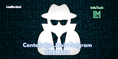 Contoh dan Jenis Program Spyware