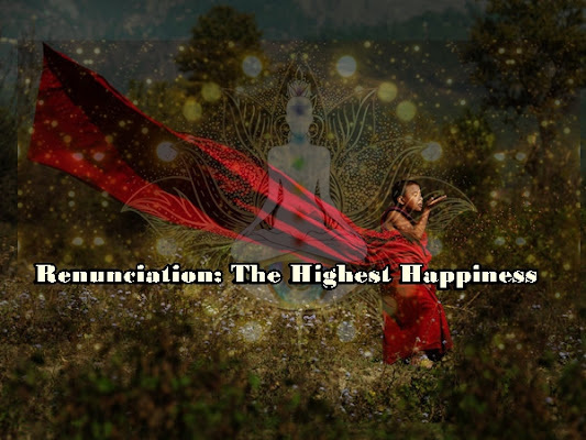 Renunciation: The Highest Happiness