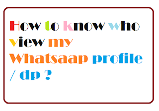 [Whatsapp Trick] How To Know Who Sentiment My Whatsap Profile / Dp ?