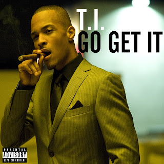 T.I. - Go Get It Lyrics