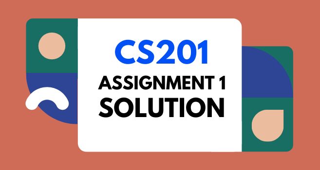 CS201 Assignment 1 Solution 2021 - Introduction to Programming Assignment