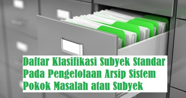 Daftar Klasifikasi Subyek Standar Pada Pengelolaan Arsip 