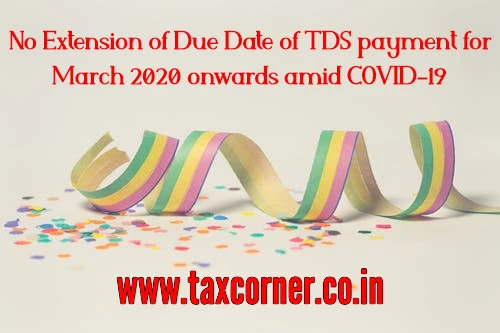 no-extension-of-due-date-of-tds-payment-for-march-2020-onwards-amid-covid-19
