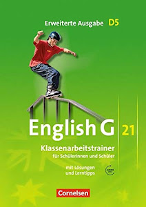 English G 21 - Erweiterte Ausgabe D / Band 5: 9. Schuljahr - Klassenarbeitstrainer mit Lösungen und Audio-Materialien: Klassenarbeitstrainer mit Lösungen und Audios online