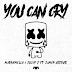 Marshmello & Juicy J - You Can Cry (Feat. James Arthur)