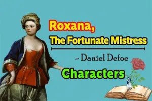 Characters in Daniel Defoe's novel, Roxana, The Fortunate Mistress