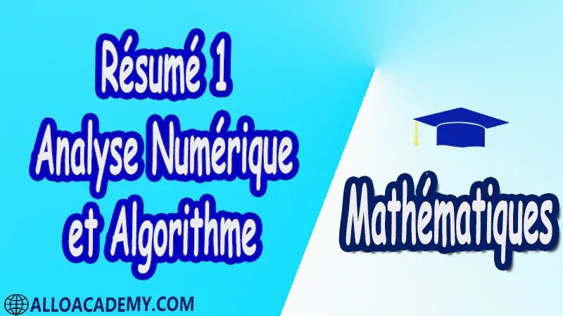 Résumé 1 d’Analyse Numérique et Algorithme PDF Mathématiques Maths Analyse Numérique et Algorithme Analyse Numérique Calculs numériques approchés Zéros de fonctions non-linéaires Approximation et Interpolation Polynomiale Intégration numérique Equations différentielles Systèmes linéaires Algorithmique Introduction et initiation à l’algorithmique Terminologie - Définitions Notions Complémentaires et avancées Cours résumés  exercices corrigés  devoirs corrigés  Examens corrigés Contrôle corrigé travaux dirigés