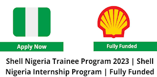 Shell Nigeria Internship Program 2023/2024 | Shell Nigeria Trainee Program