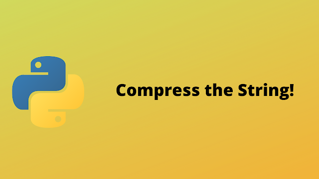 HackerRank Compress the String! solution in python