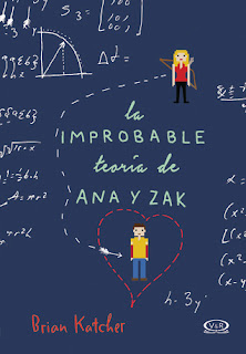 Minireseña (4/5): ''La improbable teoría de Ana & Zak (The improbable theory of Ana & Zak)'' by Brian Katcher
