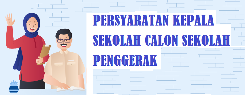 Persyaratan Kepala Sekolah Calon Sekolah Penggerak