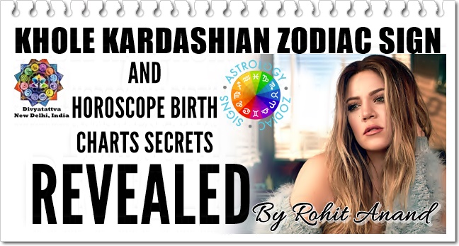 Khole Kardashian Birthday, Zodiac Sign, Birth Charts Khole Horoscope, Janam Kundli, vedic chart, rising sign, sidereal chart, pisces moon जन्म कुंडली, Sex scandals, Marriage