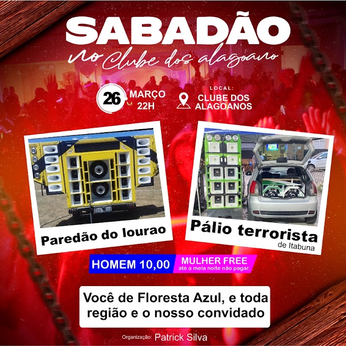 SABADÃO !!! Dia 26 de Março partir 22H no Clube dos Alagoanos em Floresta Azul ( REALIZAÇÃO: Patrick Silva )