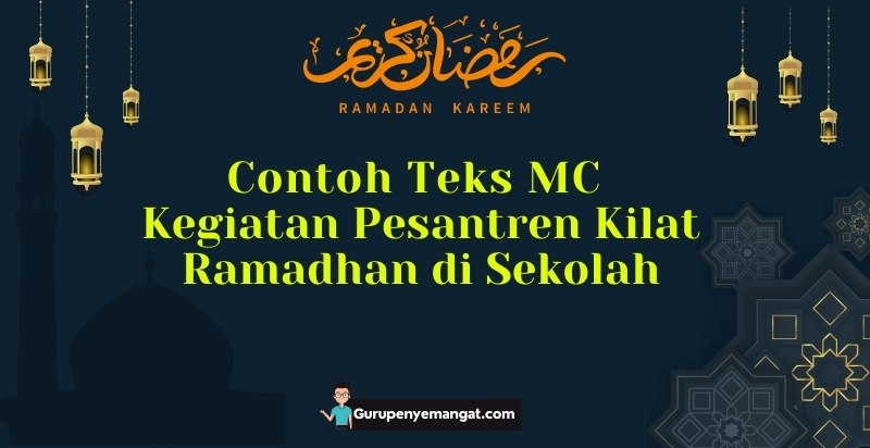 Contoh Teks MC Kegiatan Pesantren Kilat Ramadhan di Sekolah