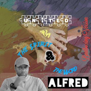 United By The Spirit And The Word (Beatboxing Version) : A Rap Music Single by Alfred