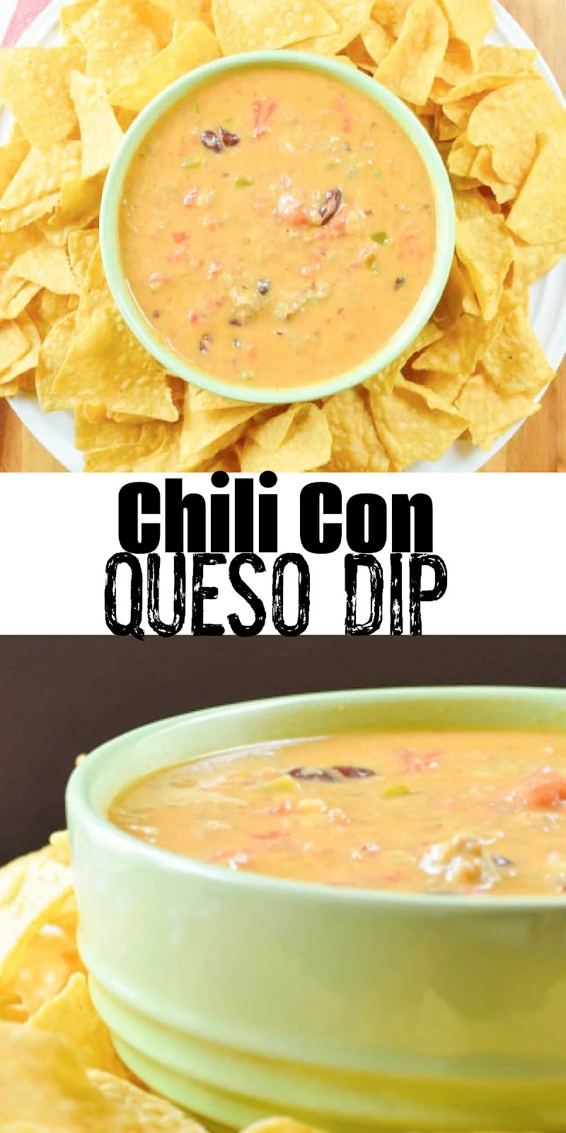 2 photos the top photo is of a down shot of Chili Con Queso Dip with Chips around the edge. The bottom photo is a side shot of Chili Con Queso Dip. There is a white banner between the two photos with black text Chili Con Queso Dip.