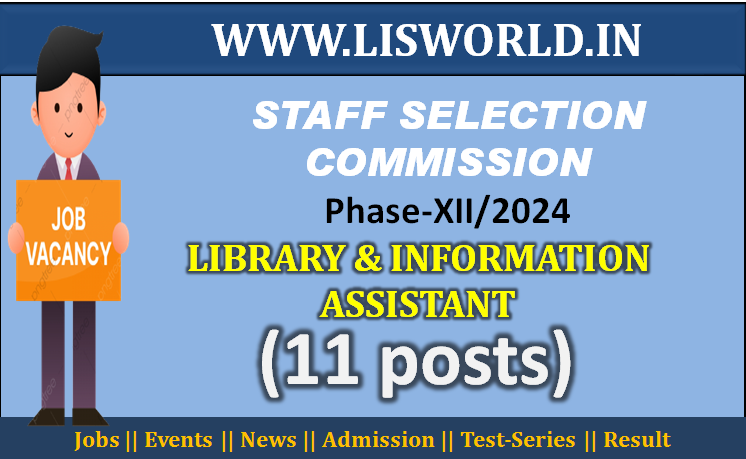 Library & Information Assistant (11 posts) - Staff Selection Commission - Phase-XII/2024