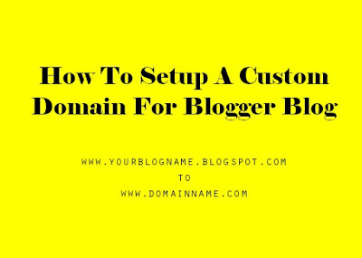 How To Setup A Custom Domain For Blogger Blog