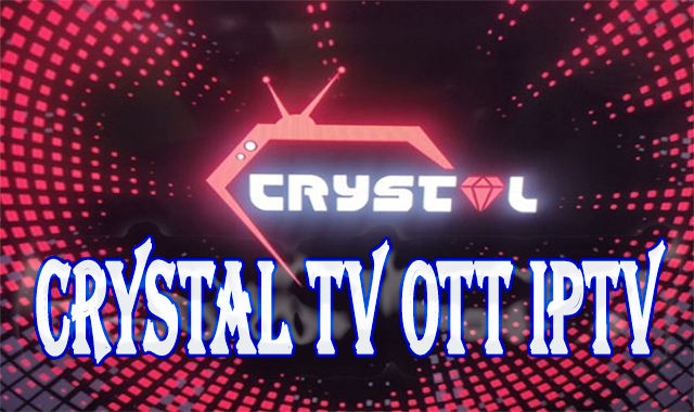 Crystal TV OTT IPTV