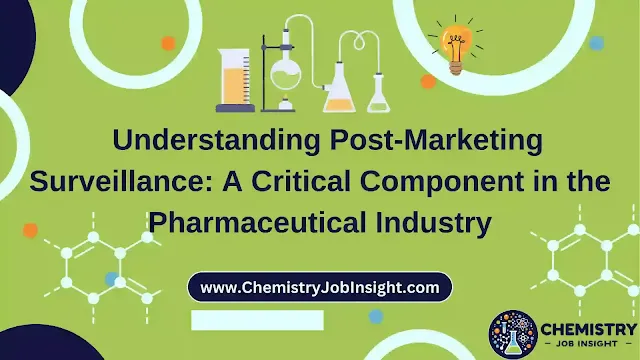 Understanding Post-Marketing Surveillance- A Critical Component in the Pharmaceutical Industry