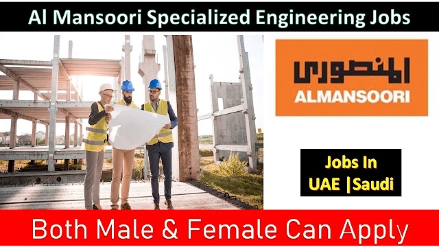 Al Mansoori Hiring Staff In UAE & Saudi -2020