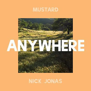  Nick Jonas & DJ Mustard - Anywhere Lyrics