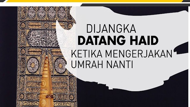 HAID WANITA DAN UMRAH