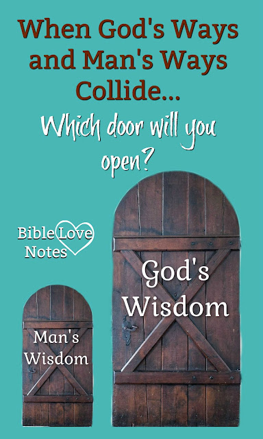 6 Examples of man's reasoning colliding with God's truth. Make sure you understand each of these truths and walk through the right door!