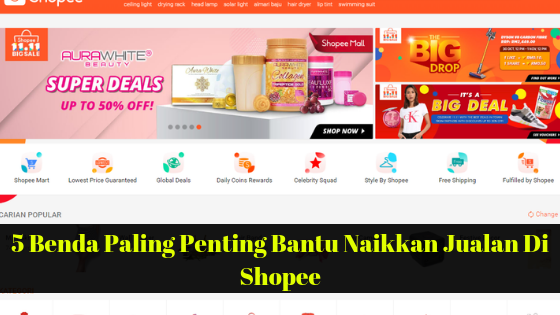 5 Benda Paling Penting Bantu Naikkan Jualan Di Shopee