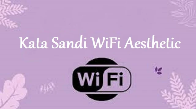 Kata Sandi WiFi Aesthetic