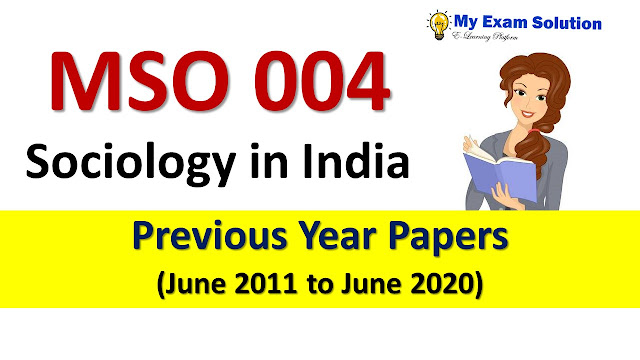 MSO 004 Sociology in India Previous Year Papers