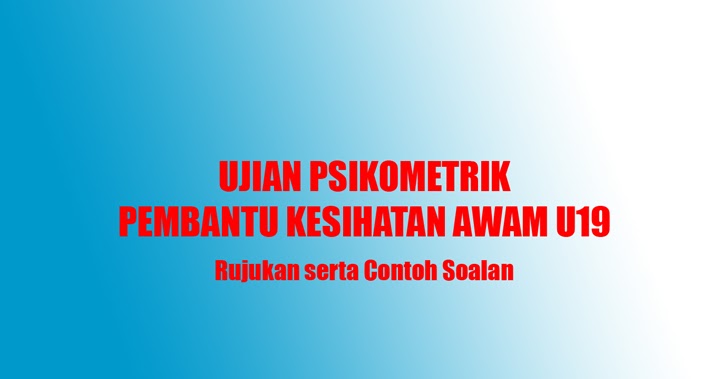 Contoh Soalan Ujian Psikometrik Pembantu Operasi N11 