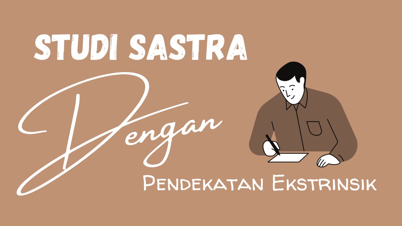 sastra,b.indo, pendekatan, unsur unsur sastra, ekstrinsik, intrinsik, studi