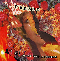 Parade - It All Went Bad Somehow (EP)