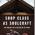 BOOK REVIEW: Shop Class as Soulcraft, An Inquiry into the Value of Work