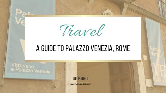 A Guide to Palazzo Venezia, Rome