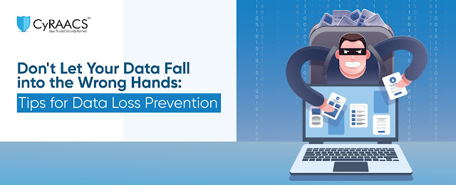 Don't Let Your Data Fall into the Wrong Hands: Tips for Data Loss Prevention