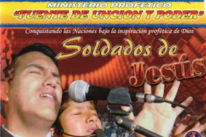 Fuente de Unción y Poder - Soldados de Jesús (Volumen 6) (Album Completo)