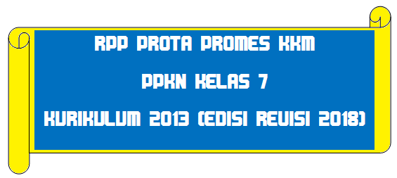 Setiap pendidik pada satuan pendidikan berkewajiban menyusun RPP secara lengkap RPP, KKM DAN PROMES PROTA PPKN SMP KELAS 7 SMP (MTs) EDISI REVISI 2017-2018